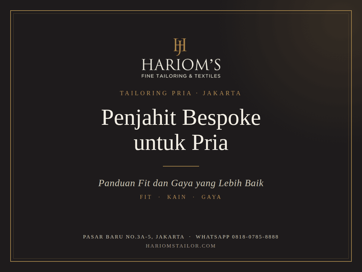 Penjahit Bespoke untuk Pria: Panduan Fit dan Gaya yang Lebih Baik