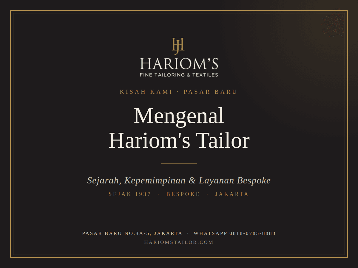 Mengenal Hariom's Tailor Pasar Baru: Sejarah, Kepemimpinan, dan Layanan Penjahit Bespoke Jakarta